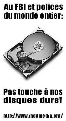 Au FBI et polices du
	  monde entier: pas touche à nos disques durs!